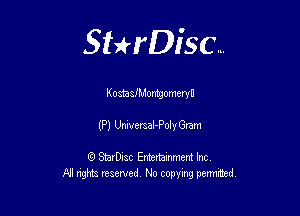 Sthisc...

KostasMontgomeryn

(P) UniversaI-PolyGram

StarDisc Entertainmem Inc
All nghta reserved No ccpymg permitted