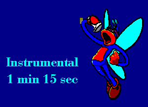 Instrumental
'1 min '15 sec