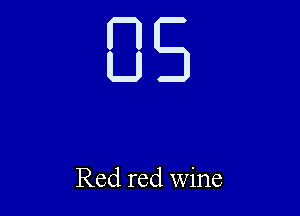 85

Red red wine