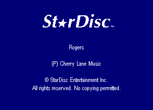 Sterisc...

Rogers

(P) Cherry Lane Mum

Q StarD-ac Entertamment Inc
All nghbz reserved No copying permithed,