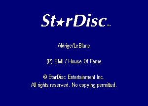 Sterisc...

NdngclLeBlanc

(P) EuIIHouse 0! Fame

8) StarD-ac Entertamment Inc
All nghbz reserved No copying permithed,