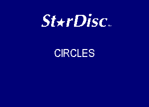 Sterisc...

CIRCLES