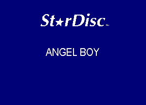 Sterisc...

ANGEL BOY