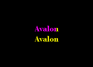 Avalon
Avalon