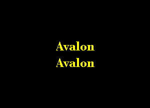 Avalon
Avalon