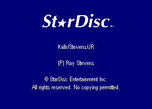 Sterisc...

K a!bf819venafJ R

(P) Ray Stevens

8) StarD-ac Entertamment Inc
All nghbz reserved No copying permithed,