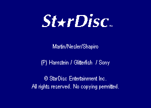 Sthisc...

MartinJNesledShaplro

(P) Hamstein 1' Glittemsh I Sony

StarDisc Entertainmem Inc
All nghta reserved No ccpymg permitted