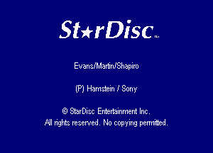 Sterisc...

Evan ailmartnlShaplro

(P) Hamszem I 3001

Q StarD-ac Entertamment Inc
All nghbz reserved No copying permithed,