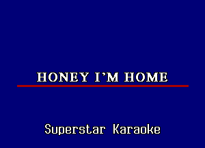 HONEYIdeOME

Superstar Karaoke