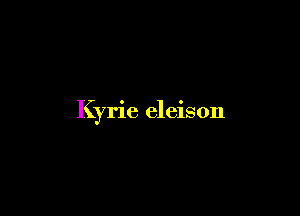 Kyrie eleison