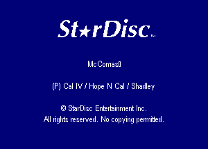 Sterisc...

MC Comaau

(P)CallVIHomNCaUShadey

Q StarD-ac Entertamment Inc
All nghbz reserved No copying permithed,