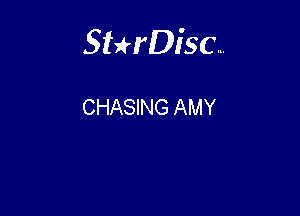 Sterisc...

CHASING AMY