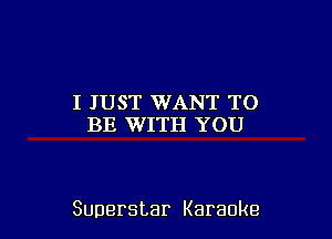 IJTJST7VVAJWT'TC)
13E.VVITTJ1YCHJ

Superstar Karaoke