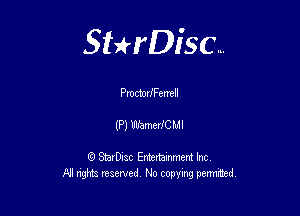 Sterisc...

PmctoviFemell

(P) Wm! C MI

8) StarD-ac Entertamment Inc
All nghbz reserved No copying permithed,