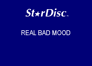 Sterisc...

REAL BAD MOOD