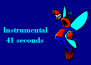 41 seconds

M
Instrumental g 0
vim
F5),