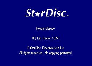 Sterisc...

Howardlece

(P) 3,9 mm I em

8) StarD-ac Entertamment Inc
All nghbz reserved No copying permithed,