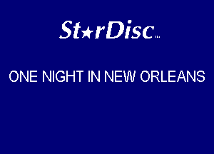 Sthisa.

ONE NIGHT IN NEW ORLEANS