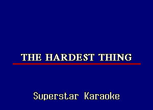 'TEHZIHAJREHEST'TJJIBKS

Superstar Karaoke