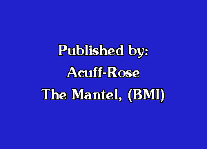 Published by
Acuff-Rose

The Ma ntel, (BMI)