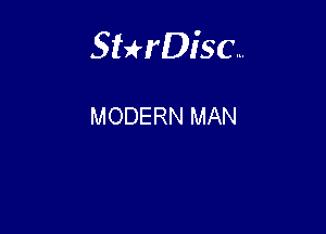 Sterisc...

MODERN MAN