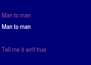 Man to man