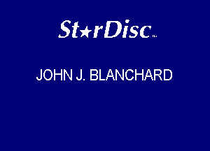 Sthisa.

JOHN J. BLANCHARD