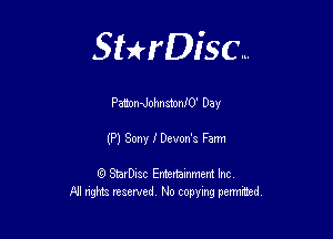 Sterisc...

PaizonxlohnstonIO' Day

(P) Sony I Devon'a Farm

8) StarD-ac Entertamment Inc
All nghbz reserved No copying permithed,