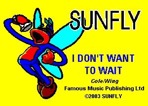 IDON' T WANT
TO WAIT