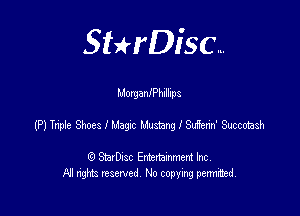 SHrDisc...

Morgaanhillips

(PlTripeeQnoelehngwuanngtfem'Stmsh

(9 StarDIsc Entertaxnment Inc.
NI rights reserved No copying pennithed.