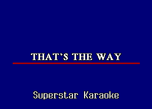 TTJAKF S'TIIE VVACY

Superstar Karaoke