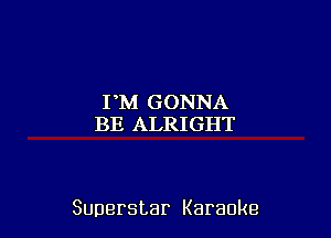 IdeONNA
IEE.AIJRICHHT

Superstar Karaoke