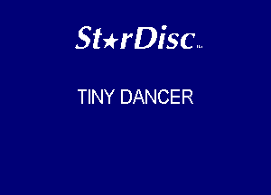 Sterisc...

TINY DANCER