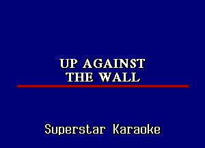 IJP AJSAJIJST
133E.VVAJIL

Superstar Karaoke
