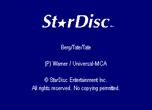 Sthisc...

BerngatelTats

(P) Wibmer 1' UniuemaI-MCA

StarDisc Entertainmem Inc
All nghta reserved No ccpymg permitted