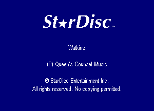 Sterisc...

Watkins

(P) Queen's Counsel MUSIC

8) StarD-ac Entertamment Inc
All nghbz reserved No copying permithed,