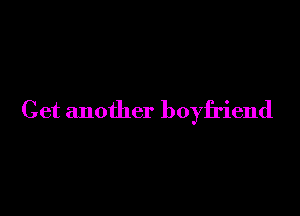 Cet another boyfriend