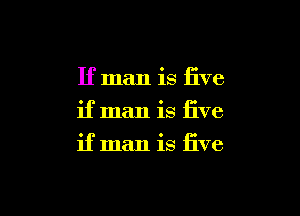 If man is five

if man is five

if man is five