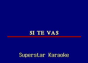 SI'TE.VUXS

Superstar Karaoke