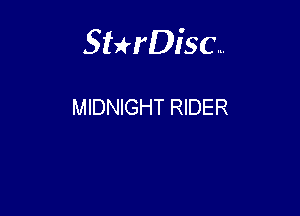 Sthisc...

MIDNIGHT RIDER