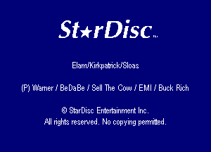 SHrDisc...

Elaleszahckaloas

(PJrJamerlBeDaBelSelmeColeMllMM

(9 StarDIsc Entertaxnment Inc.
NI rights reserved No copying pennithed.