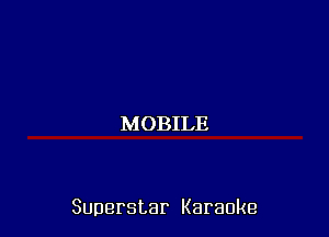 MOBILE

Superstar Karaoke