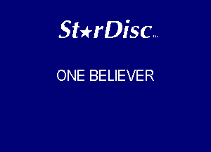 Sthisc...

ONE BELIEVER