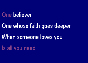 beHever

One whose faith goes deeper

When someone loves you