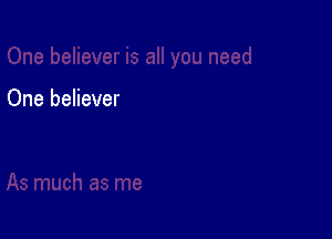 One believer