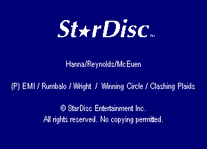 SHrDisc...

HannachynoldslMc Euen

MEUIIWIWlnhmGthIOaMMS

(9 StarDIsc Entertaxnment Inc.
NI rights reserved No copying pennithed.