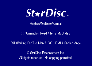 SHrDisc...

HughesIMc BridelKimball

(P) Wmnmgton Road New Mo Bride I

St! Wodmg For The Man I ICG I EM! I Garden huge!

(Q SmrDIsc Entertainment Inc
NI rights reserved, No copying permithecl