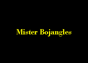 Nlister Bojangles