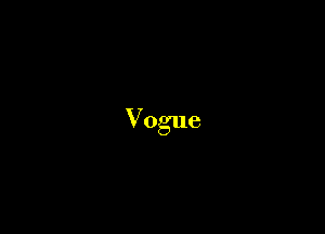 Vogue