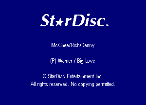 Sterisc...

Mc GheelRJc hIKenny

(PJsznmeeg Love

8) StarD-ac Entertamment Inc
All nghbz reserved No copying permithed,